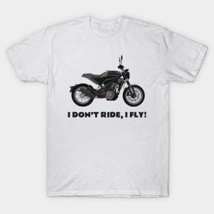 I Don't Ride, I Fly! Supermoto Husqvarna 401 T-Shirt